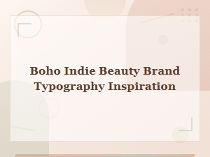 Boho Indie Beauty Font Pairings: Typography Inspiration for Your Brand